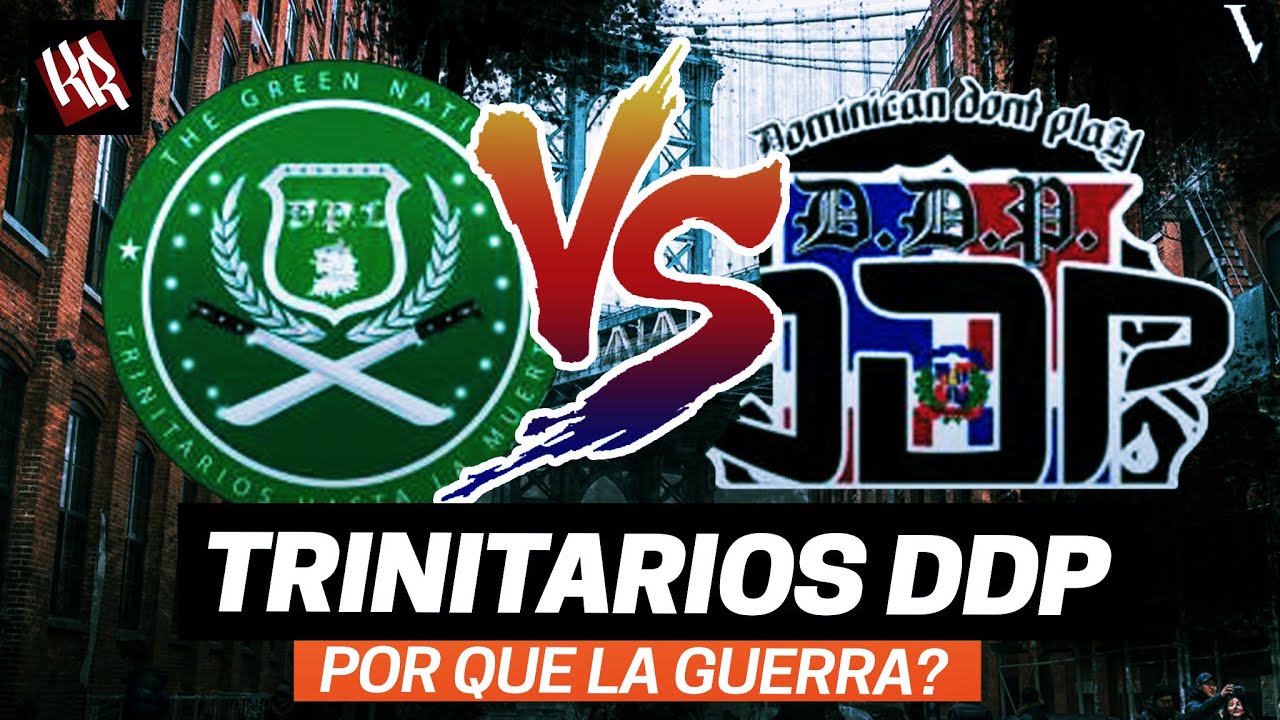 ORIGEN DE LOS DDPS Y SU CONFLICTO CON LOS TRINITARIOS EN NYC #kultura