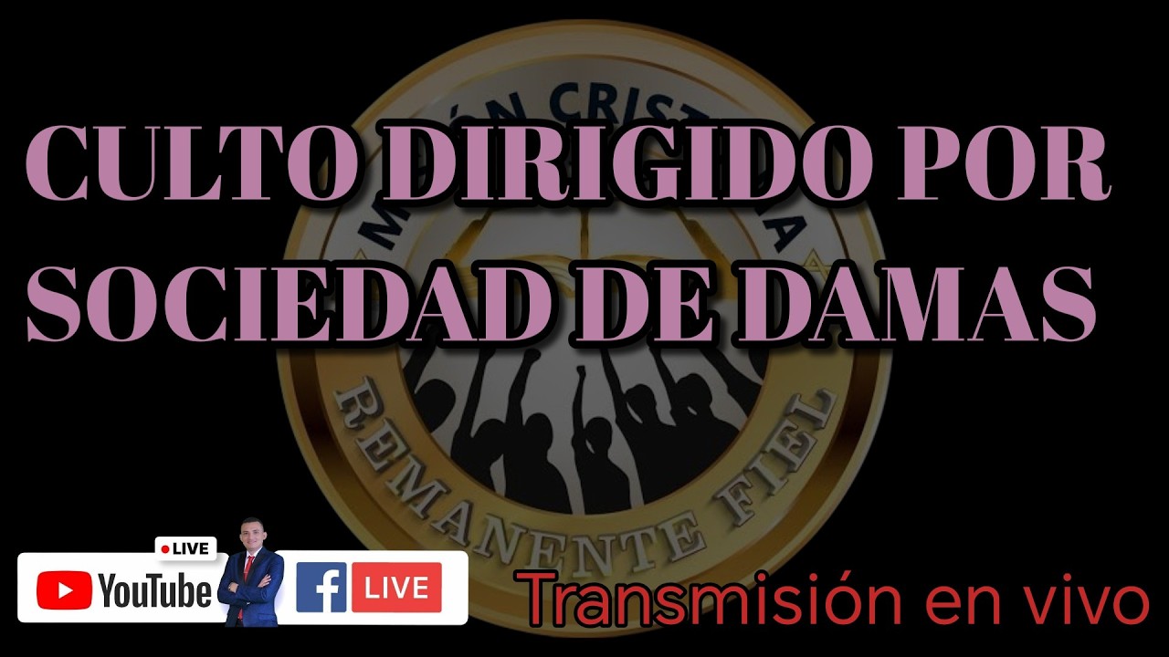 TIEMPO DE CANTOS Y ADORACIÓN//CULTO DE SOCIEDAD DE DAMAS//M.C REMANENTE FIEL INT