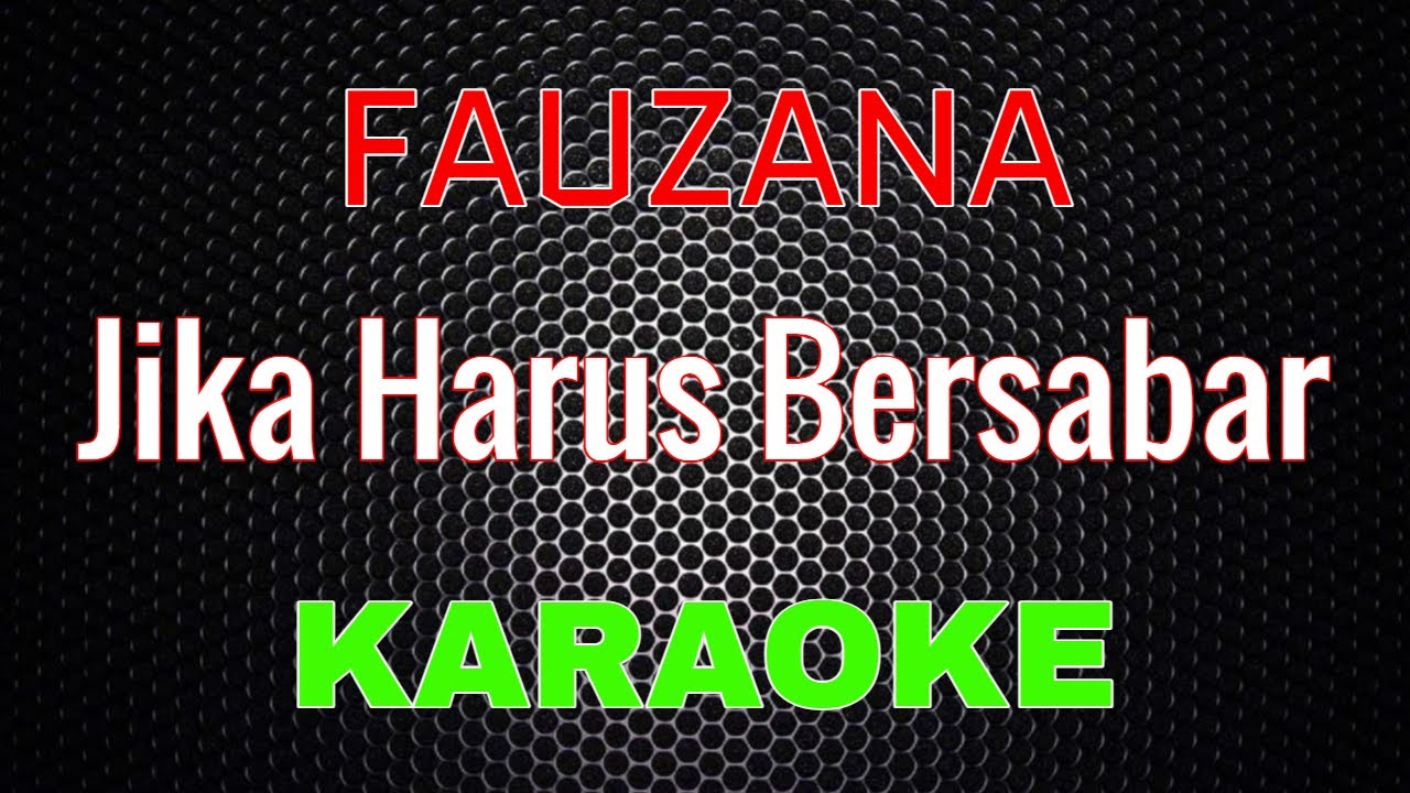 Fauzana - Jika Harus Bersabar [Karaoke] NADA CEWEK | LMusical