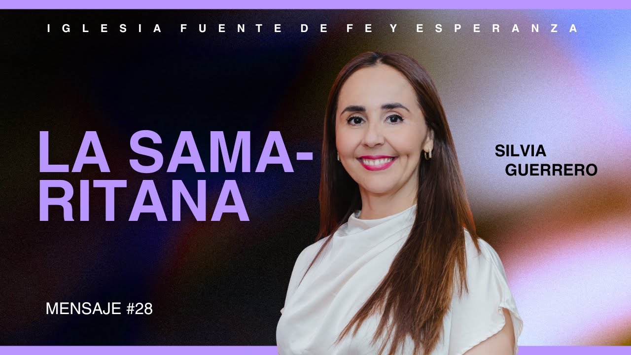 Citas Divinas: LA SAMARITANA - Pra. Silvia Guerrero