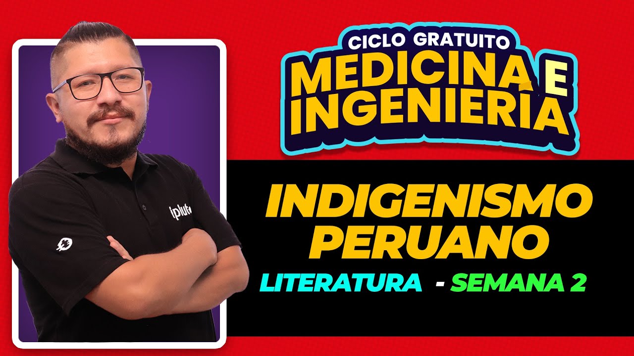 Ciclo Gratuito - Literatura - Indigenismo peruano
