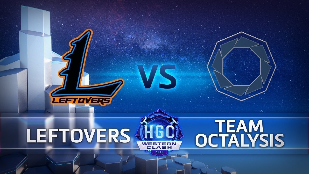 HGC 2018 Western Clash - Day 2 - Leftovers vs. Team Octalysis - Game 2