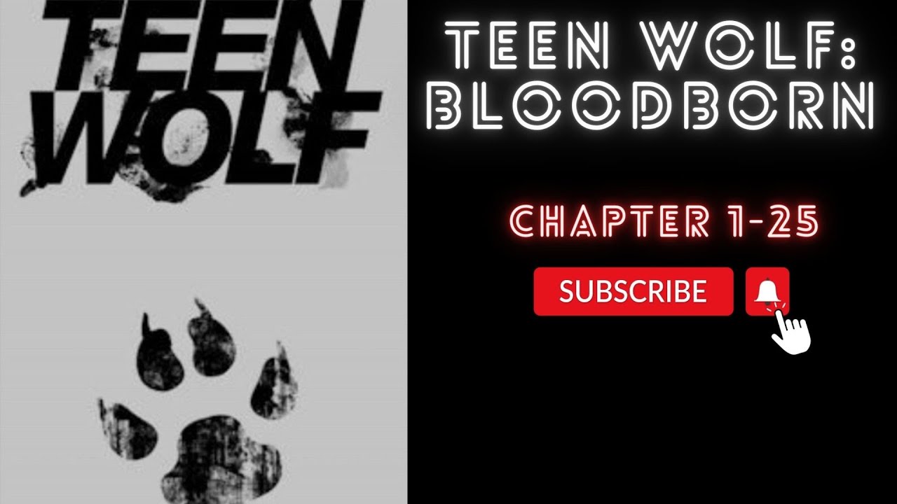 (Chapter 1-25) TEEN WOLF: BLOODBORN