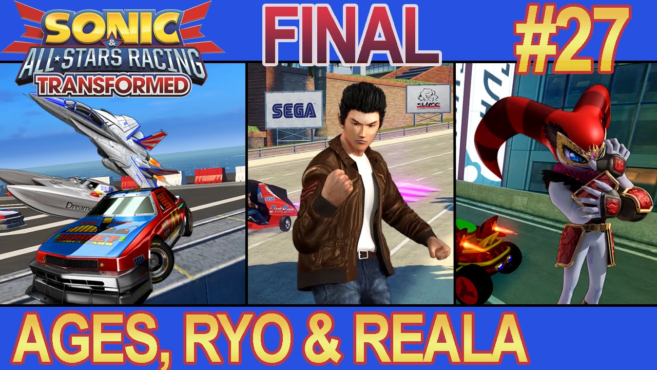 Sonic & All Stars Racing Transformed #27 - AGES, Ryo & Reala - EPISÓDIO FINAL [60 FPS]