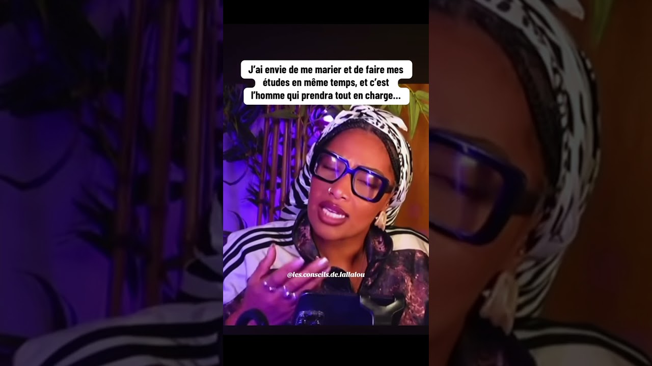 J’ai envie de me marier, et continuer mes études et c’est l’homme qui prendra tout en charge…