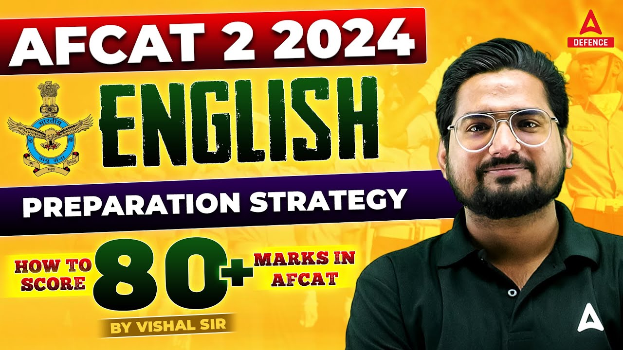 AFCAT 2 2024 | ENGLISH - PREPARATION STRAEGY | HOW TO SCORE 80+ MARKS IN AFCAT BY VISHAL SIR