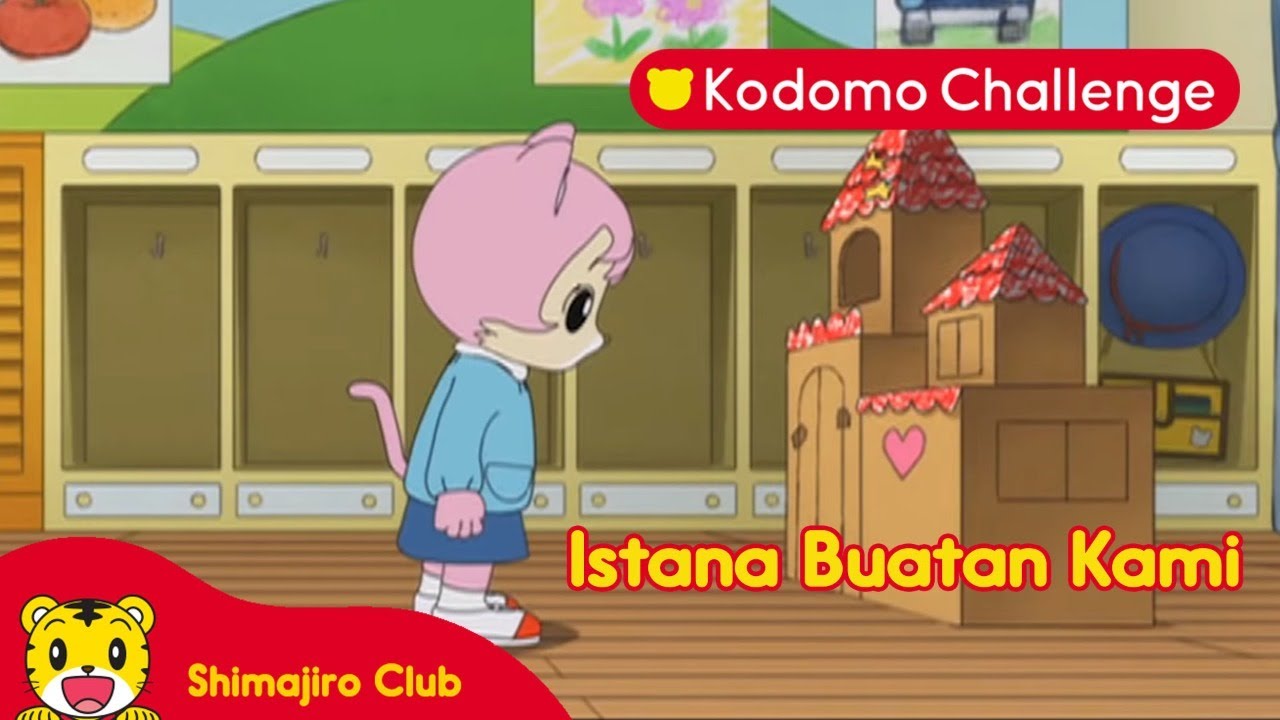 Shimajiro I Istana Buatan Kami I Kodomo Challenge