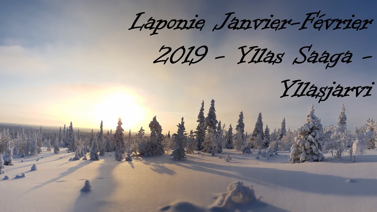 Laponie Janvier-Février 2019 - Yllas Saaga - Yllasjarvi