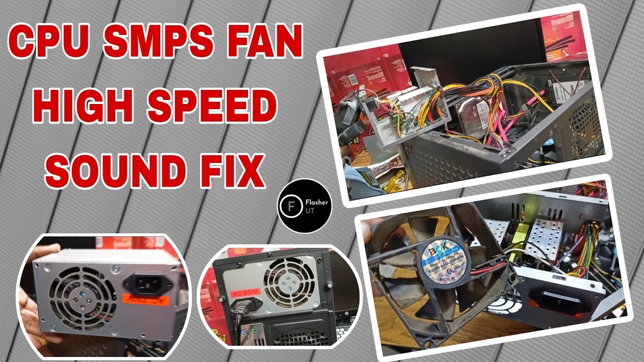 CPU SMPS FAN HIGH SPEED SOUND PROBLEM FIX || Flasher UT