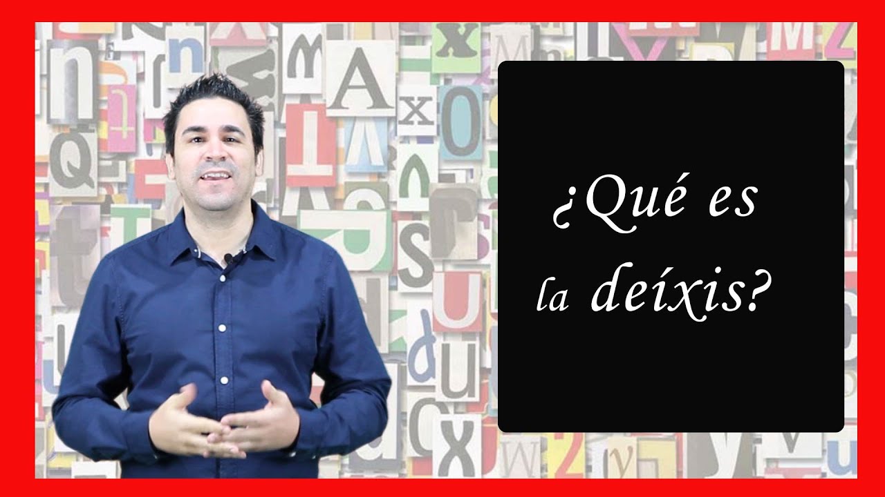 Deixis: explicación y ejemplos
