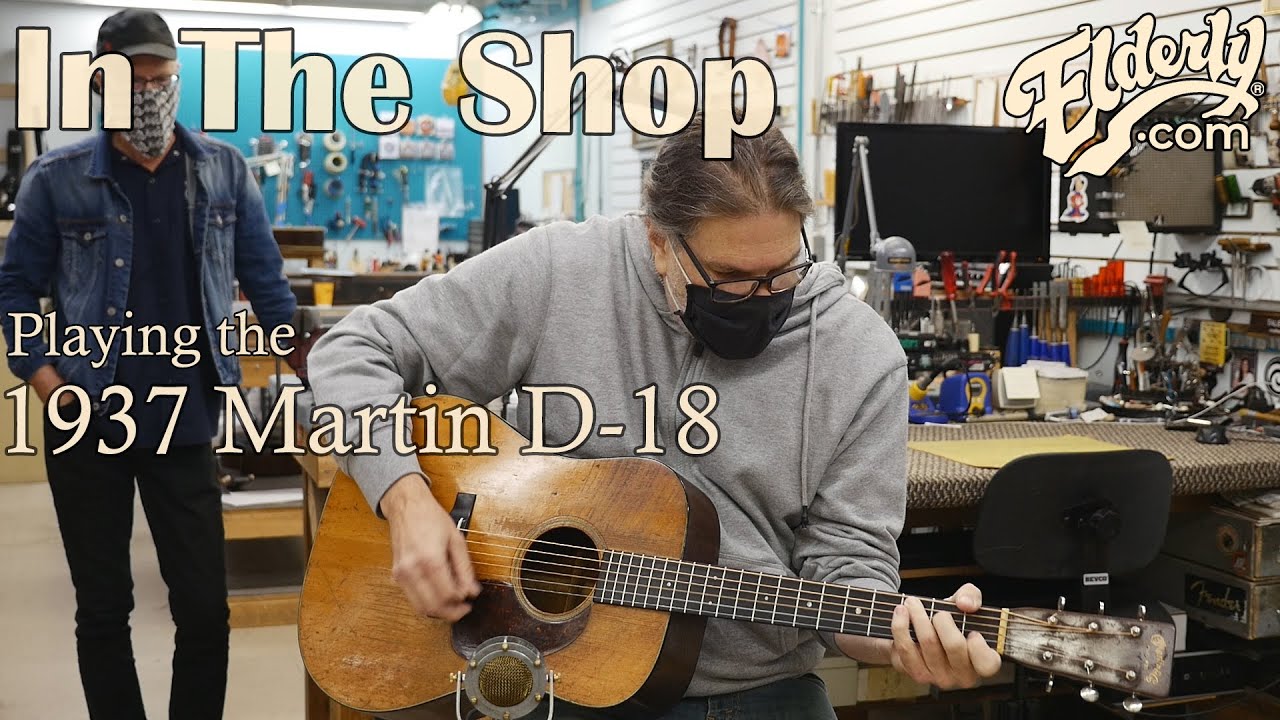 In The Shop: Playing the 1937 Martin D-18 | Elderly.com