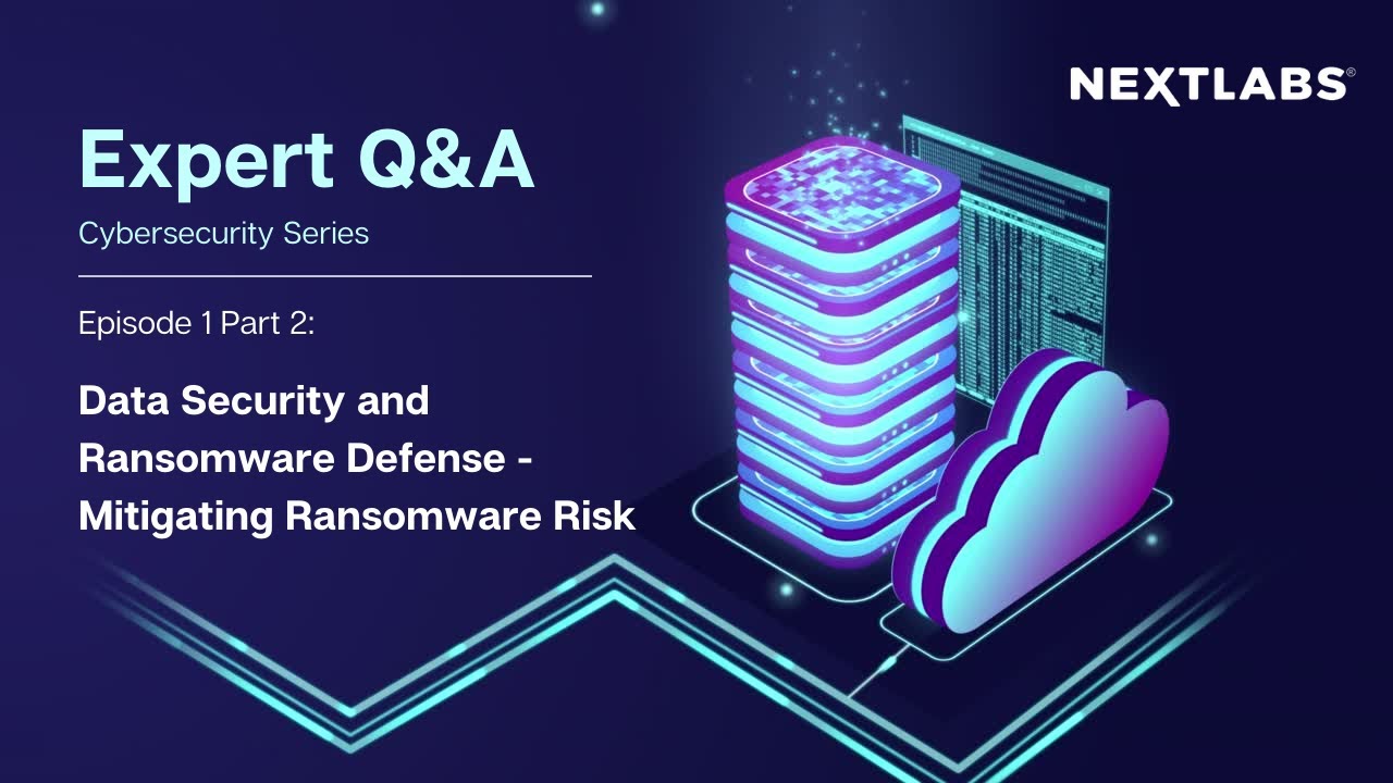 NIST Data Security & Ransomware Defense Insights (Part 2)- NextLabs Cybersecurity Series