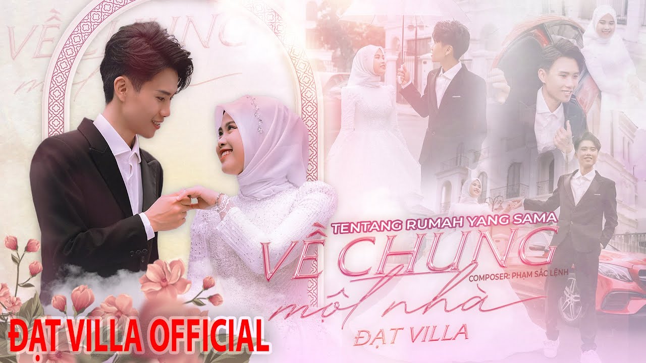 Về Chung Một Nhà - Đạt Villa, Phạm Sắc Lệnh | Official Music Video | Cầm tay nhau ta đi hết cuộc đời