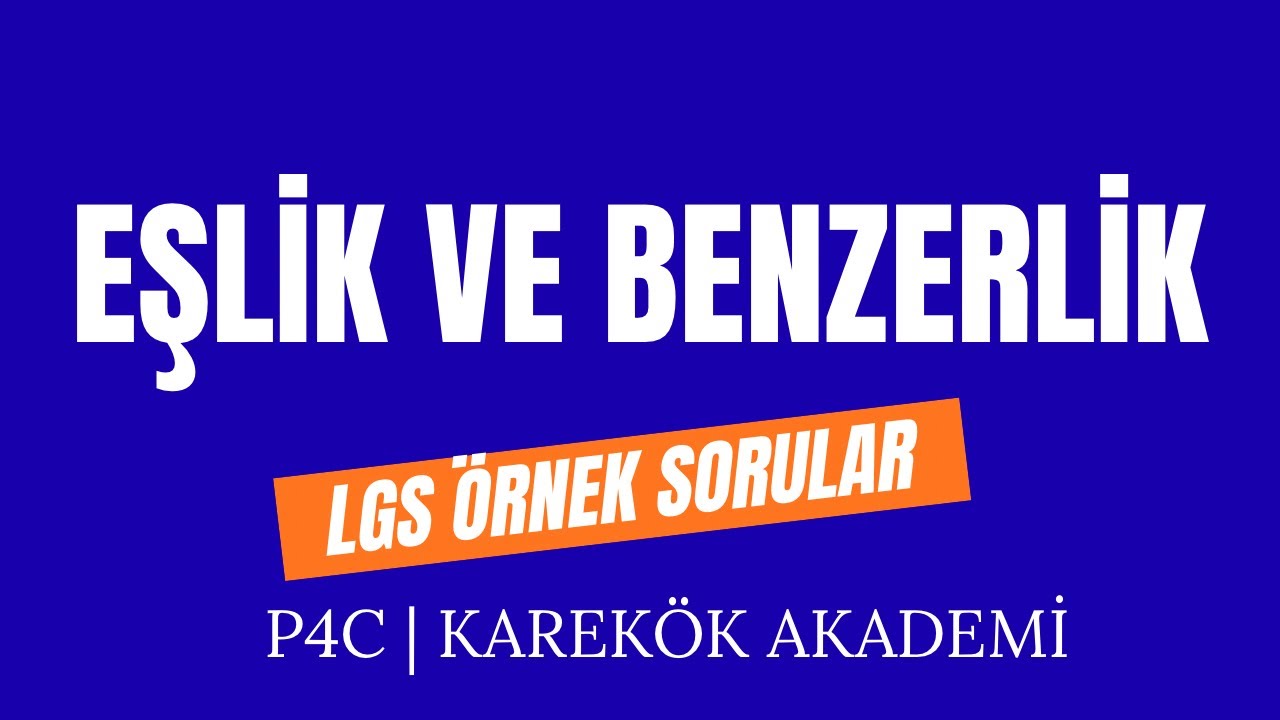 LGS EŞLİK VE BENZERLİK ÖRNEK SORULAR | 8. Sınıf Matematik