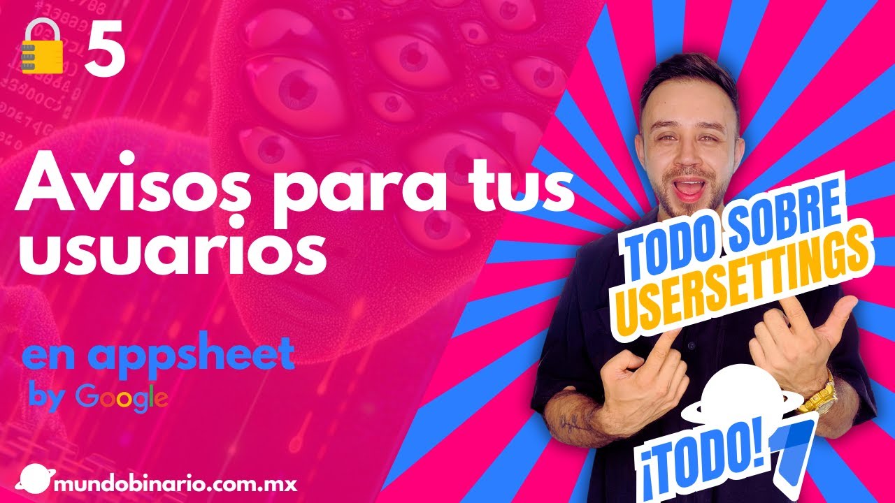 📍5. Avisos para tus usuarios - USERSETTINGS en APPSHEET