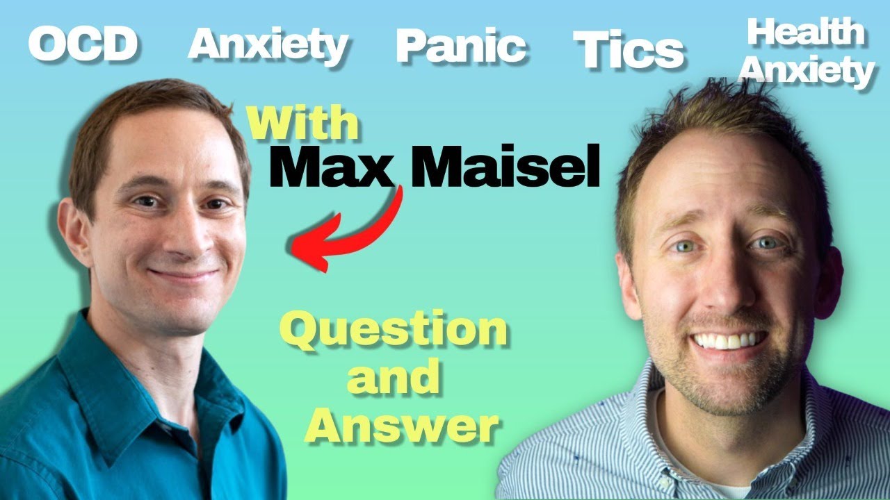 With Max Maisel, PhD | Q&A | OCD, Anxiety, Tics, Health Anxiety, Panic Disorder