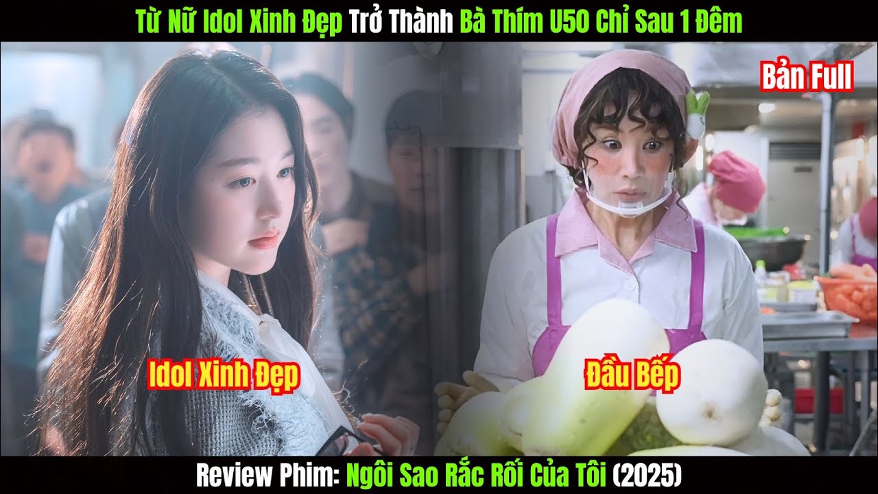 [Review Phim] Idol Xinh Đẹp Biến Thành Bà Thím U50 Chỉ Sau Một Đêm | Ngôi Sao Rắc Rối Của Tôi | Full