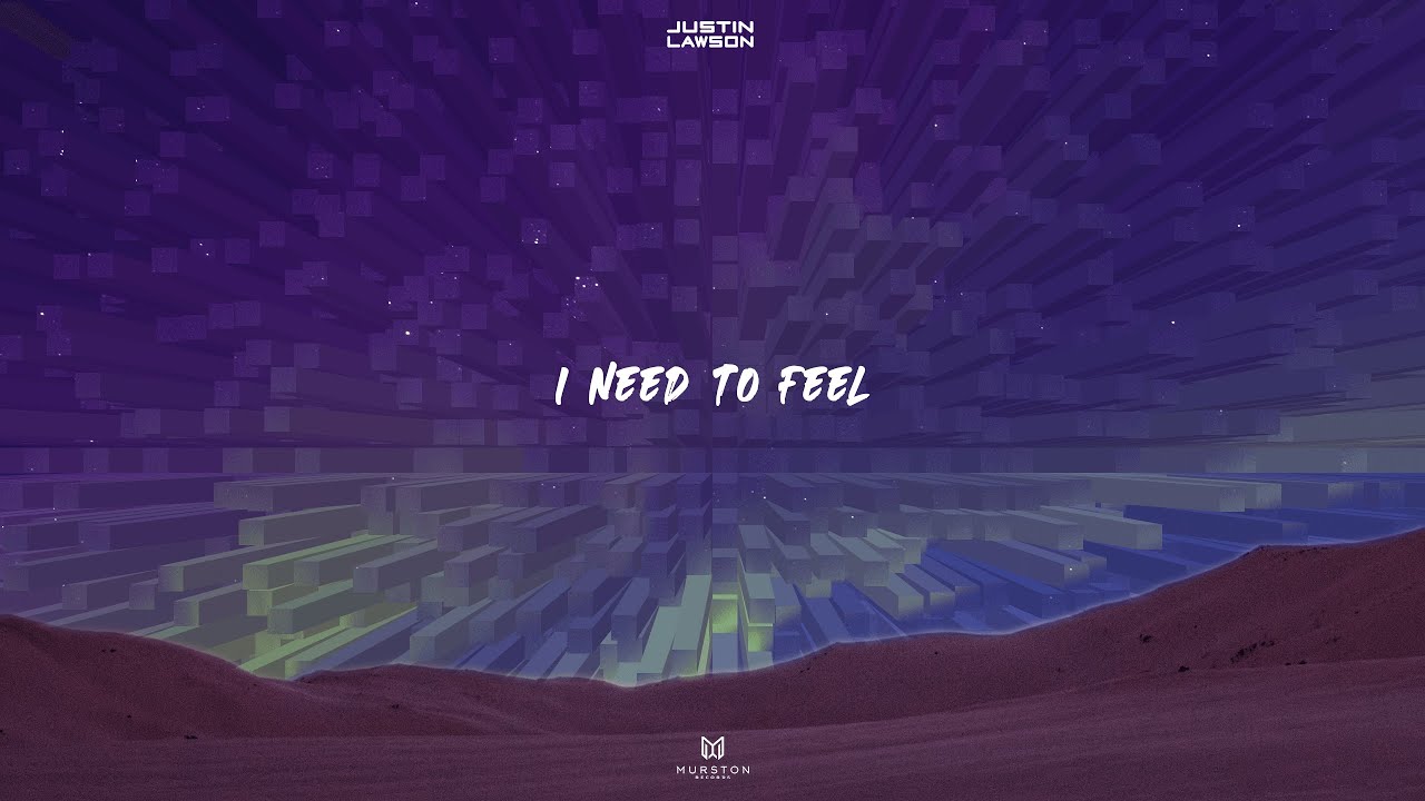 Justin Lawson - I need to feel