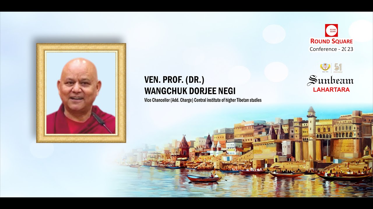 Prof. Wangchuk Dorjee Negi | Round Square | 2023