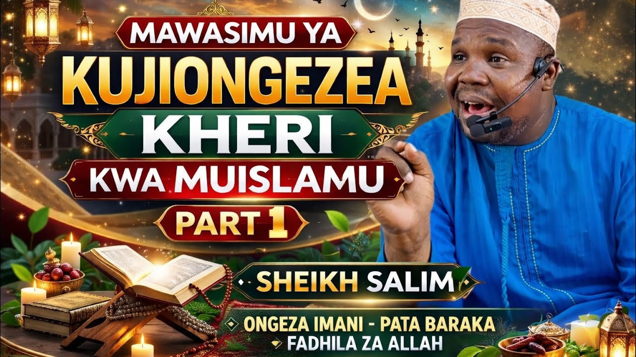 MAWASIMU YA KUJIONGEZEA KHERI KWA MUISLAMU | PART 1 | SHEIKH SALIM