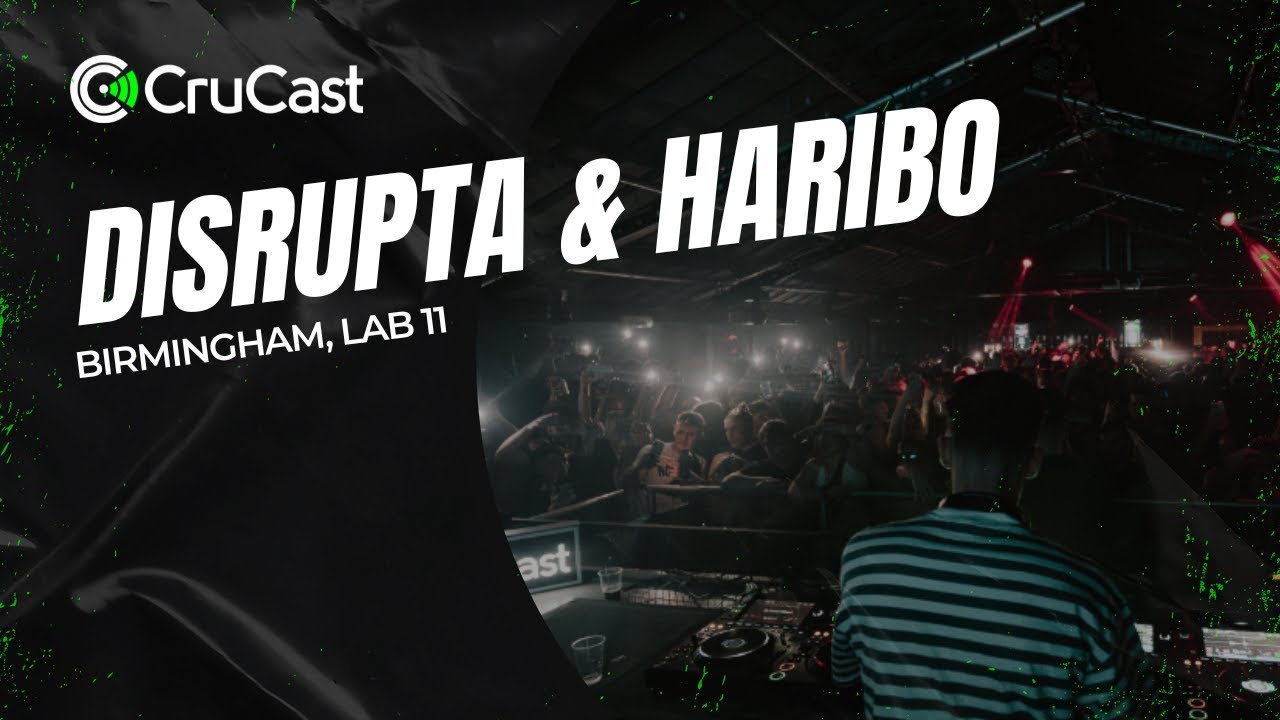 Disrupta & Haribo - Crucast Birmingham