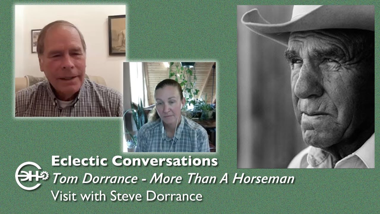 Eclectic Conversations - Tom Dorrance - More Than a Horseman - Steve Dorrance