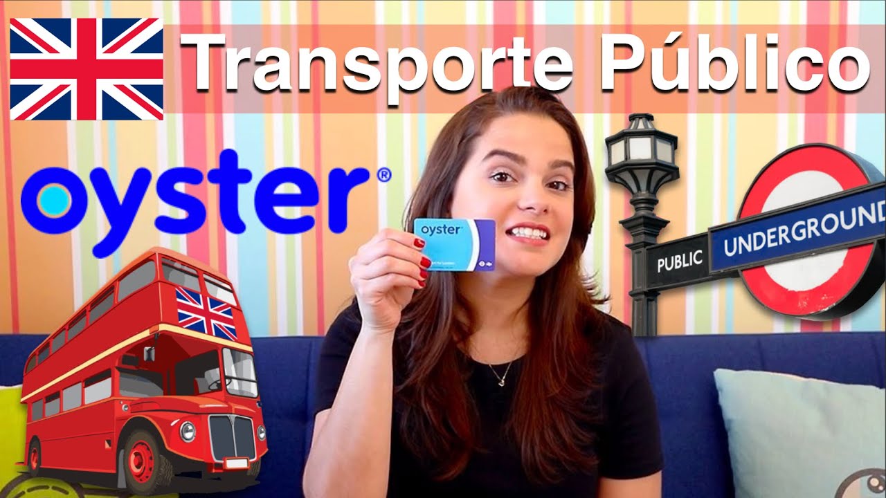 TRANSPORTE PÚBLICO EM LONDRES - COMO COMPRAR OYSTER CARD