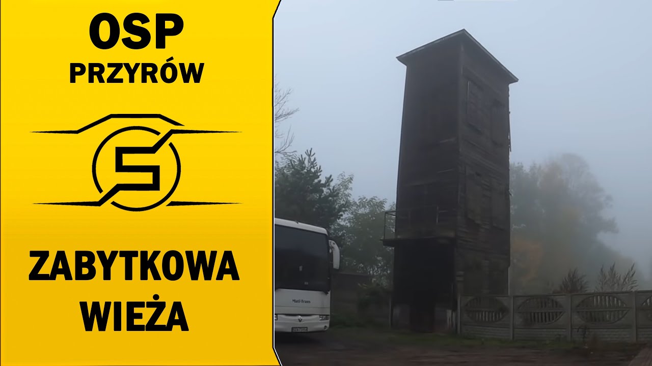 ZABYTKOWA WIEŻA OBSERWACYJNA - OSP PRZYRÓW