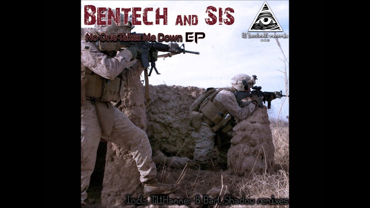 Bentech & Sis - No One Takes Me Down