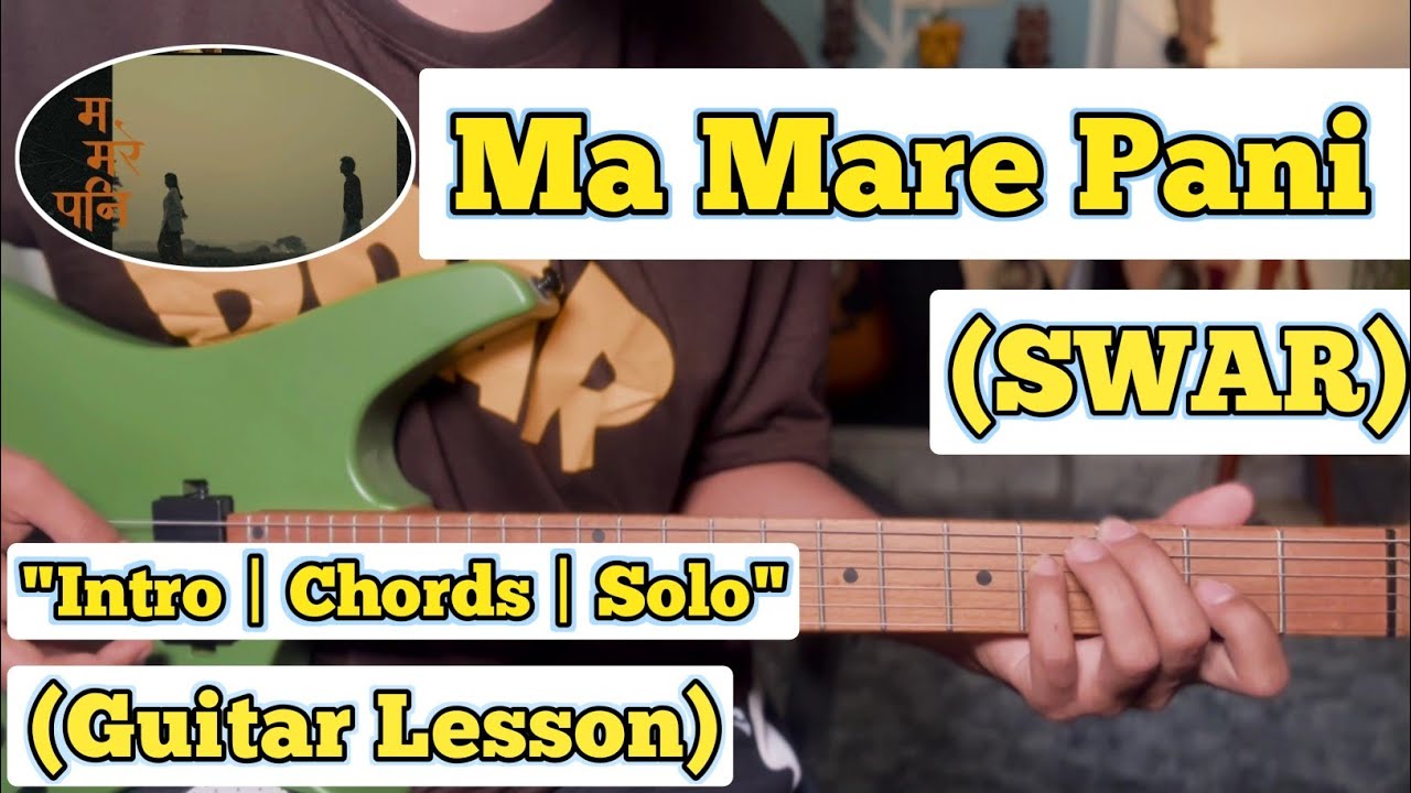 MA MARE PANI - SWAR | Guitar Lesson | Chords Plucking & Solo | With Tab | (Official)