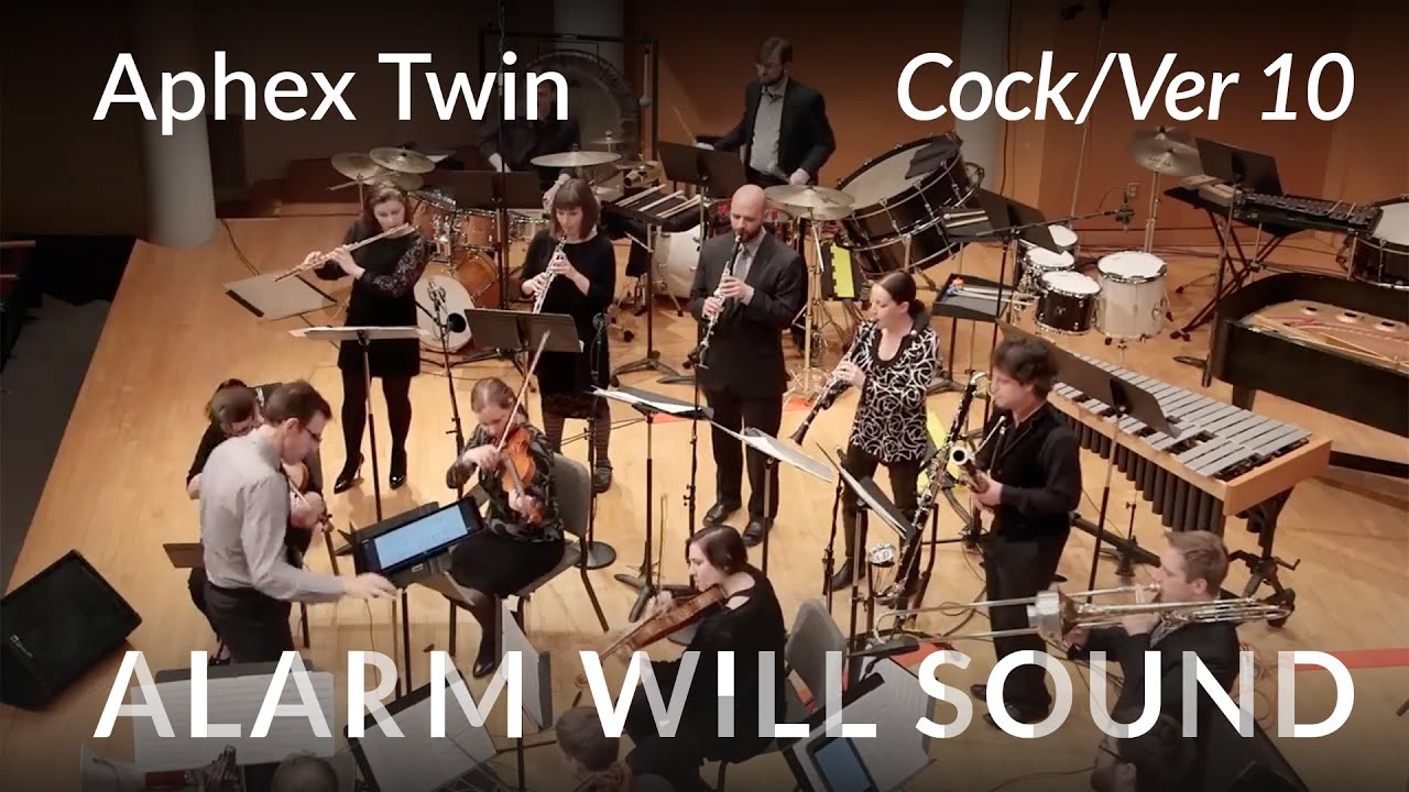 Alarm Will Sound performs Aphex Twin's 