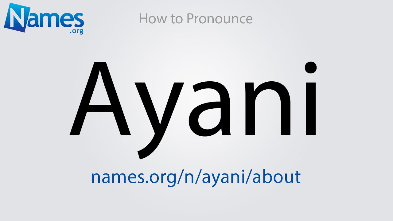 How to Pronounce Ayani