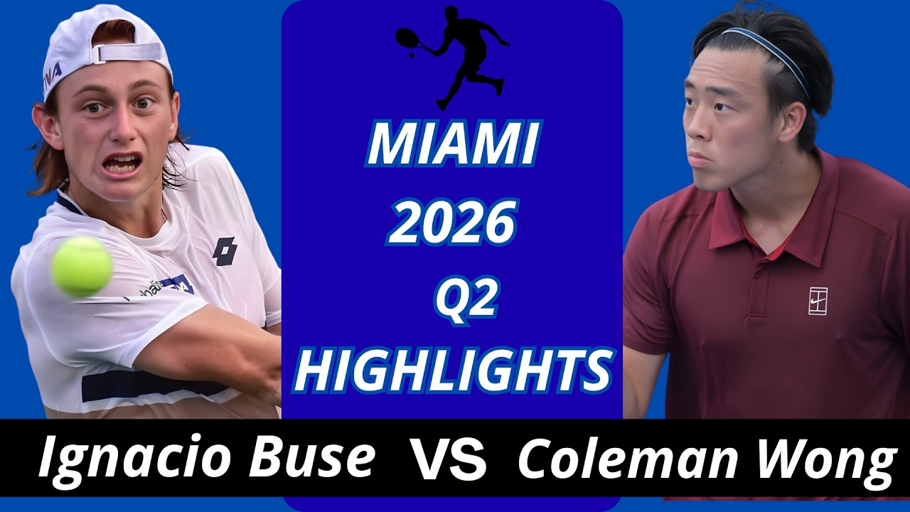 Ignacio Buse vs Coleman Wong, Miami 2026 Q2 Highlights