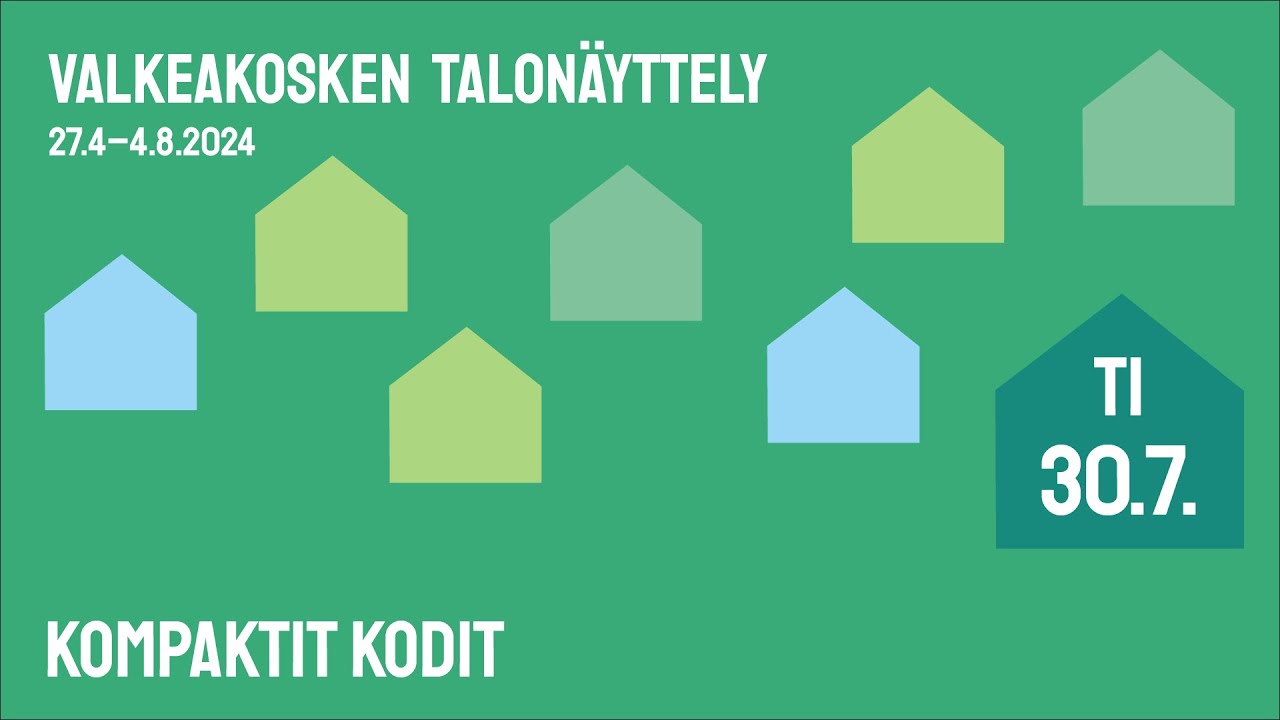 Kompaktit kodit - 30.7.2024 - Valkeakosken talonäyttely