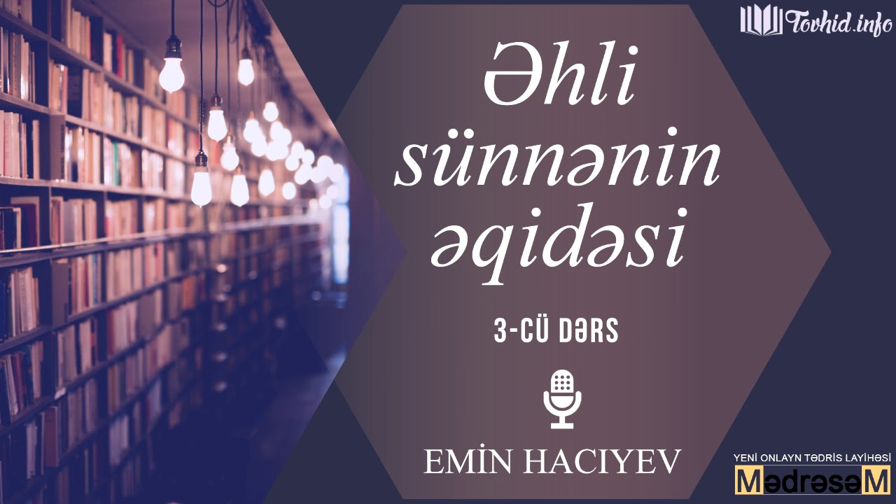 Əhli sünnənin əqidəsi - Emin Hacıyev (3-cü dərs)