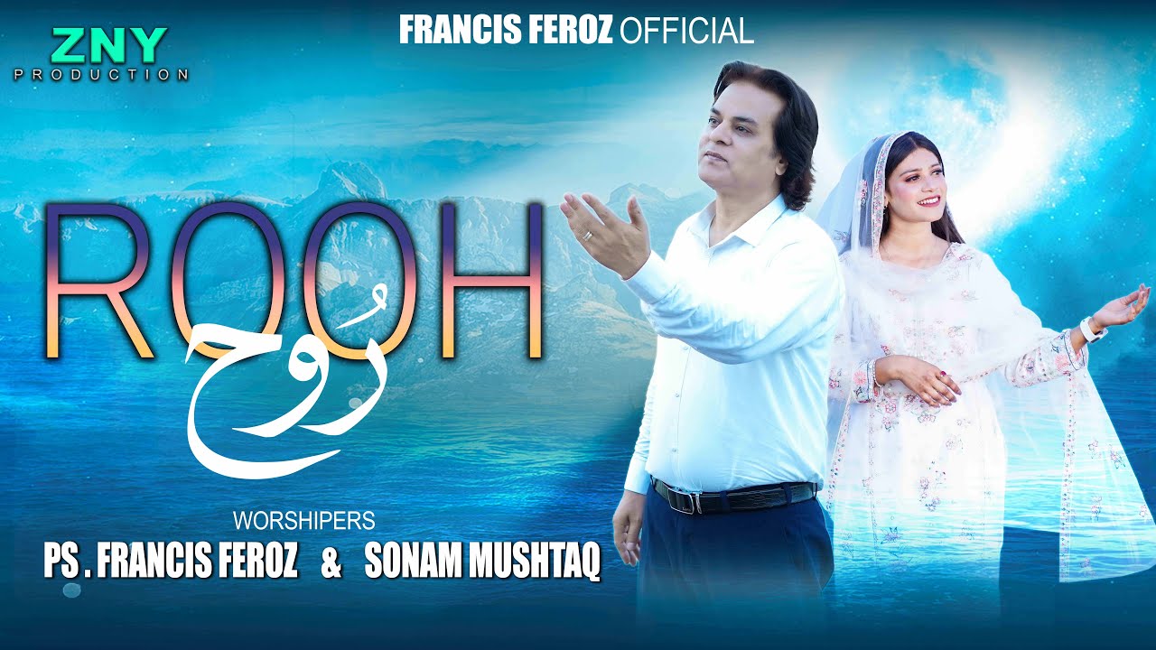 Rooh||Francis Feroz||Sonam Mushtaq||Official Video||New Masihi Song 2025||Chriatian Song||