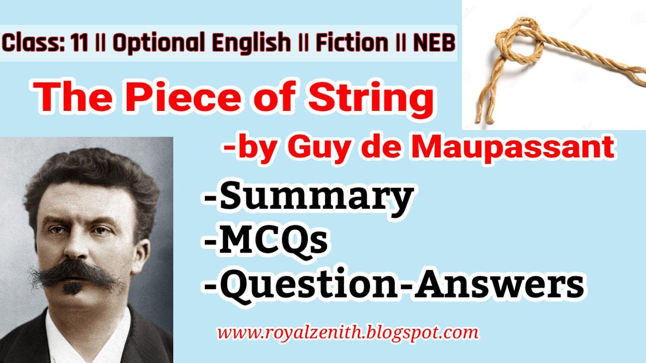 The Piece of String by Guy de Maupassant || Class 11 || Opt English || NEB @Royal Zenith Vlog