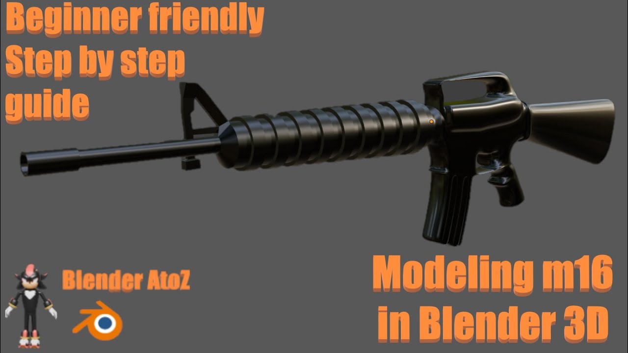 How to model m16 in blender 3D | Beginner friendly | Step by step guide