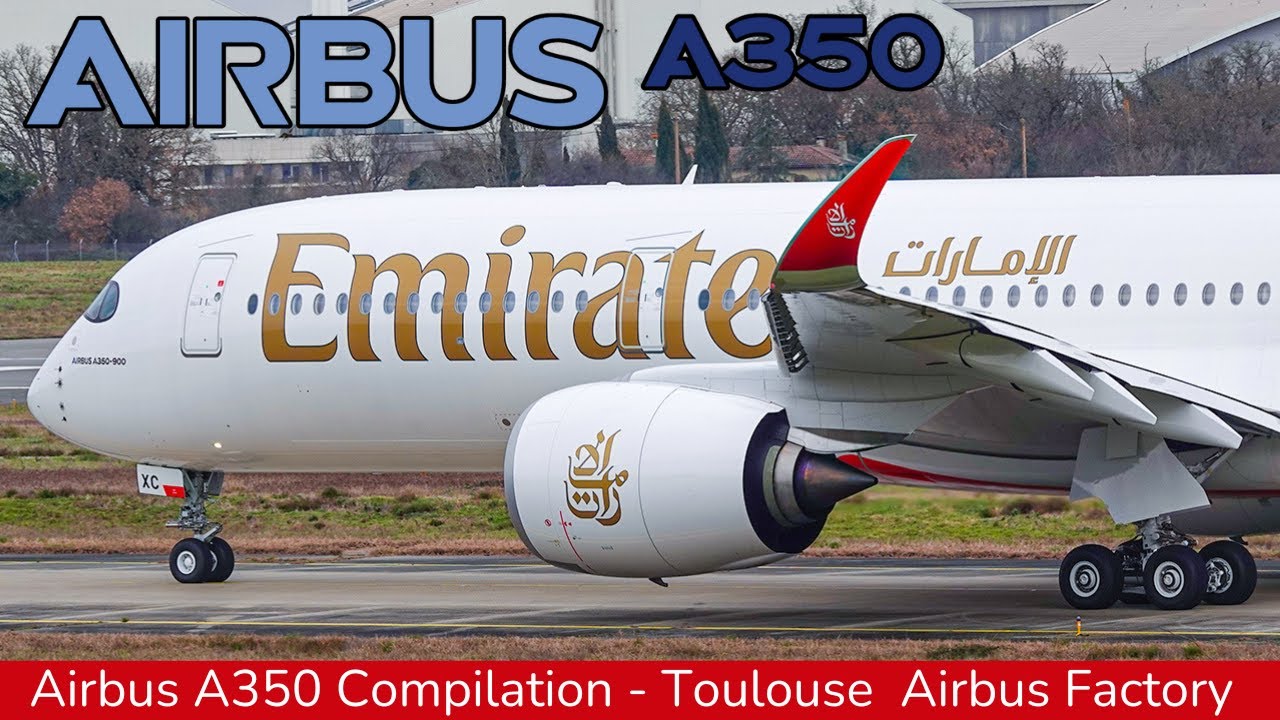 AIRBUS A350 New Compilation : Lufthansa, Emirates, Japan Air, Air France, Toulouse Factory (2024)