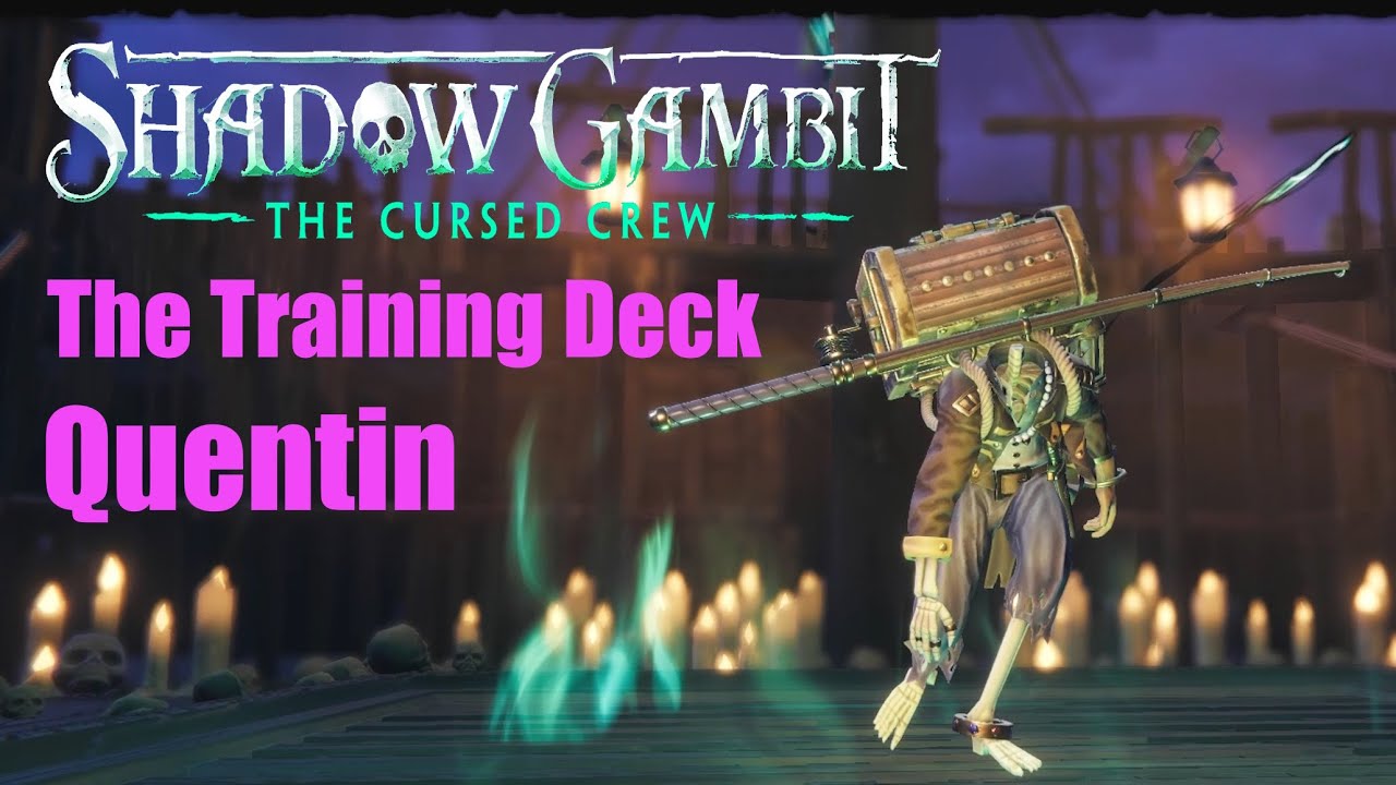 Shadow Gambit: The Cursed Crew THE TRAINING DECK: Quentin