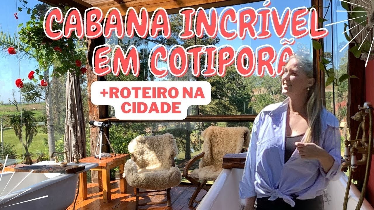 ROTEIRO DE 2 DIAS EM COTIPOR&Atilde;: O que fazer e como &eacute; se hospedar na Cabana V&ecirc;neto