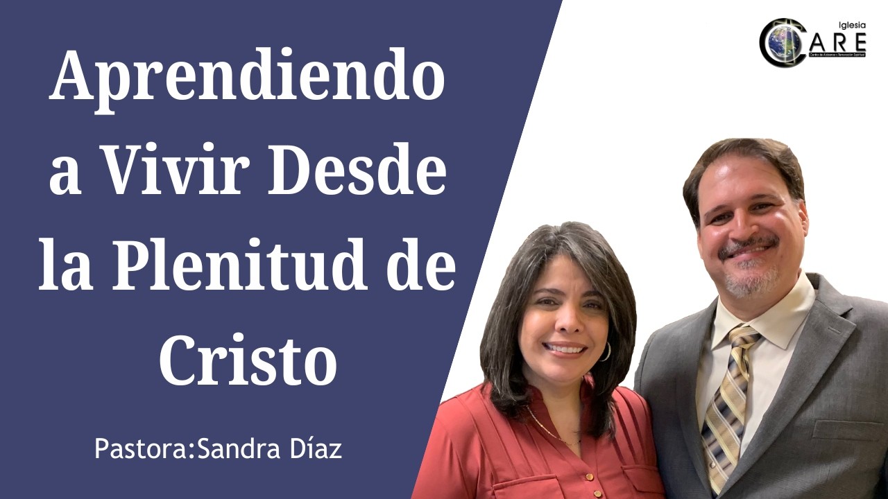 Aprendiendo a Vivir Desde la Plenitud de Cristo