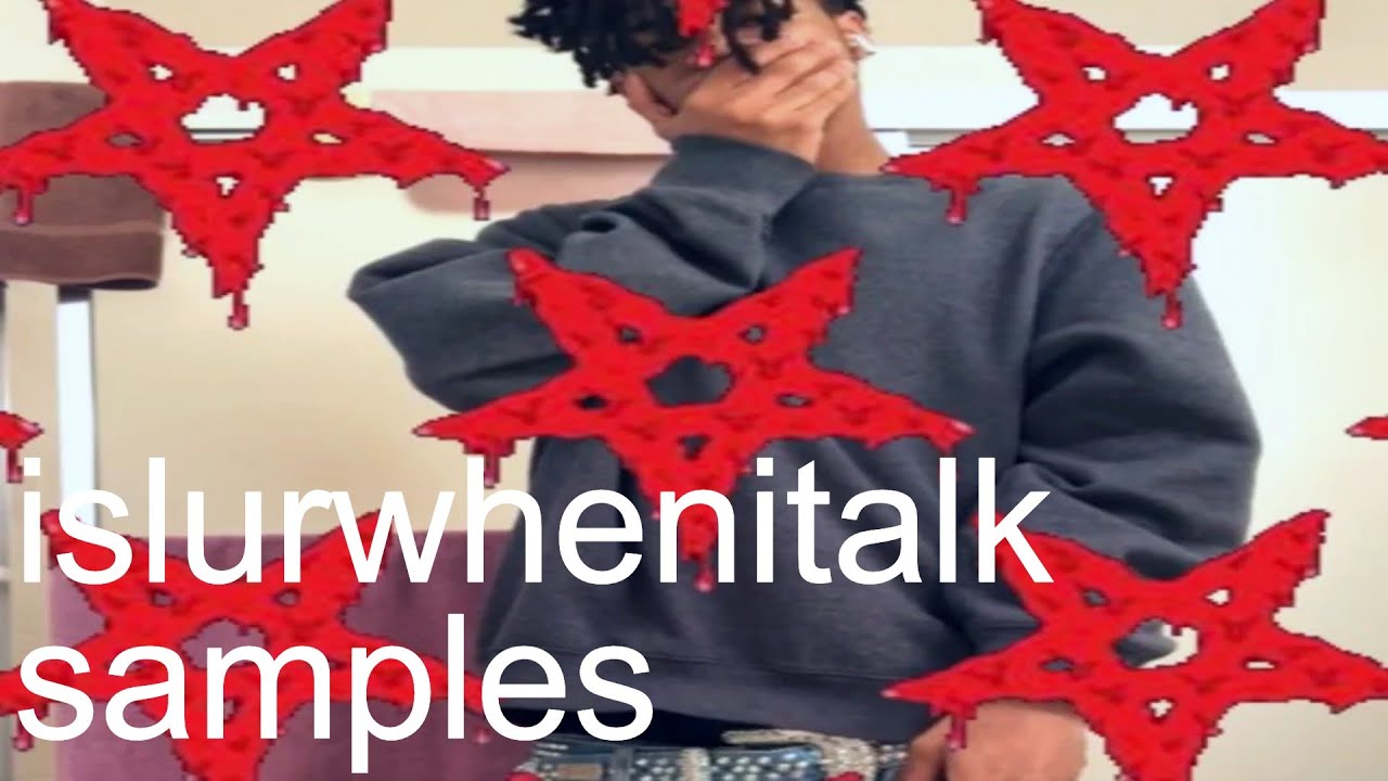 islurwhenitalk: samples used