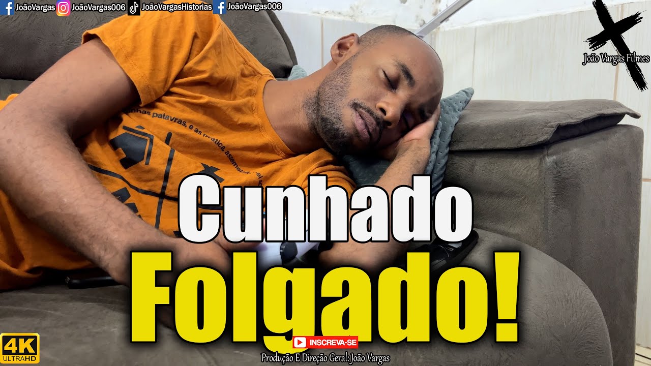 Cunhado Folgado!