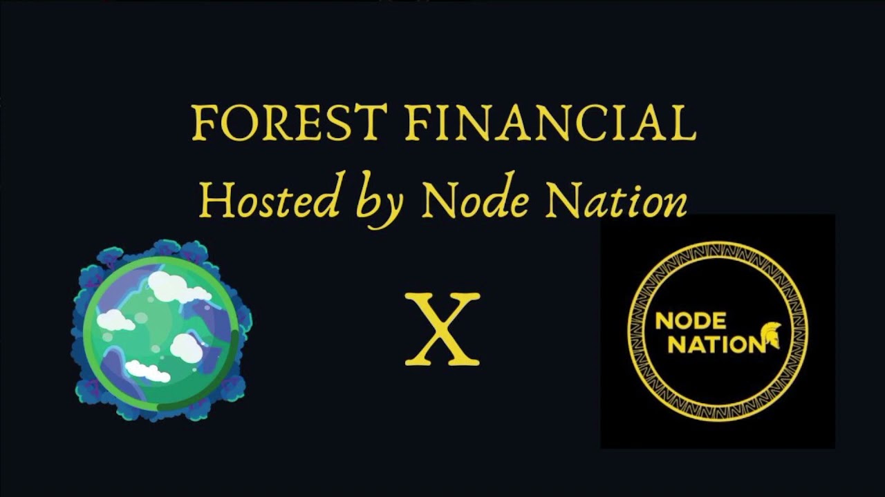 Forest Financial AMA (Node Nation AMA)