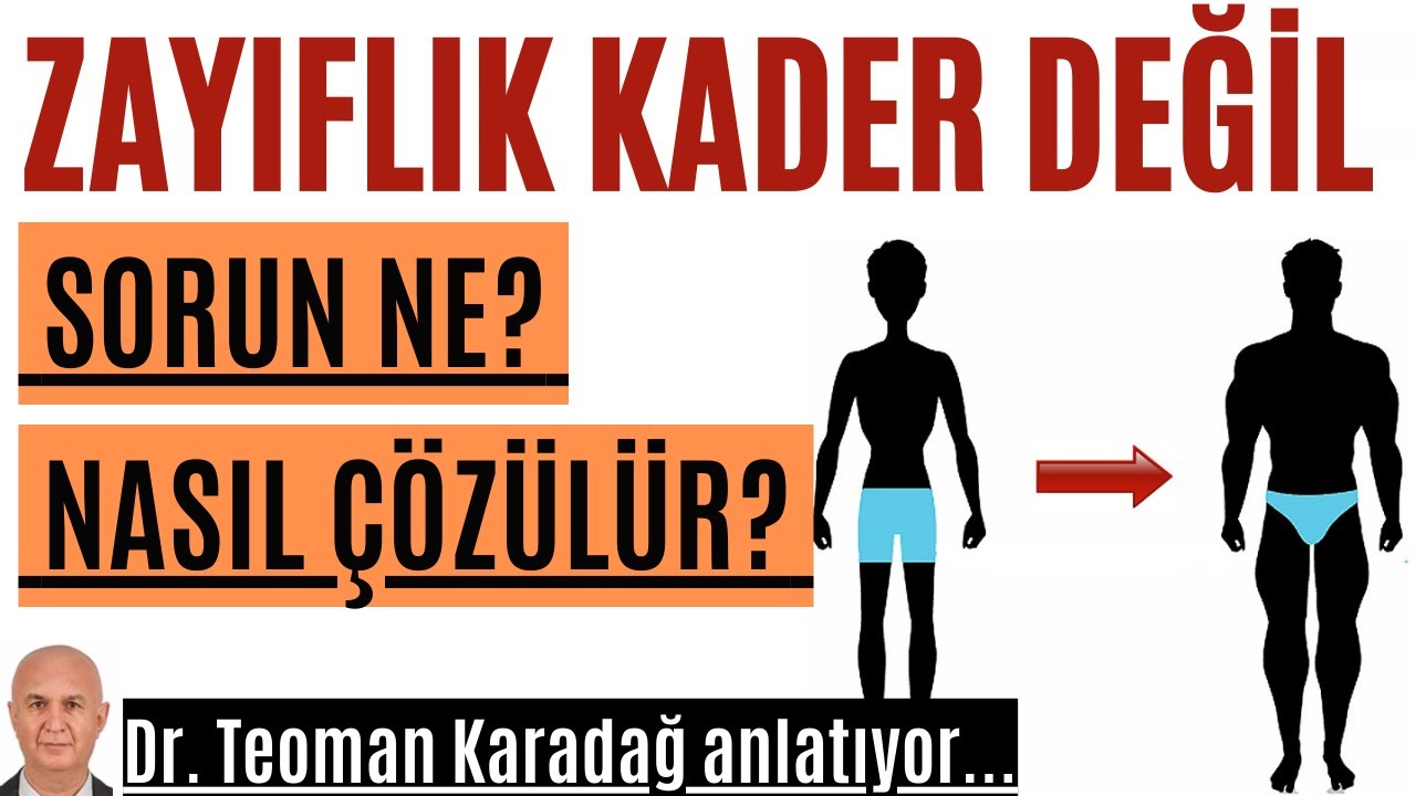Kilo Nasıl Alınır? Kilo Almanın Yolları - Zayıflık Çözümü - Dr. Teoman Karadağ anlatıyor