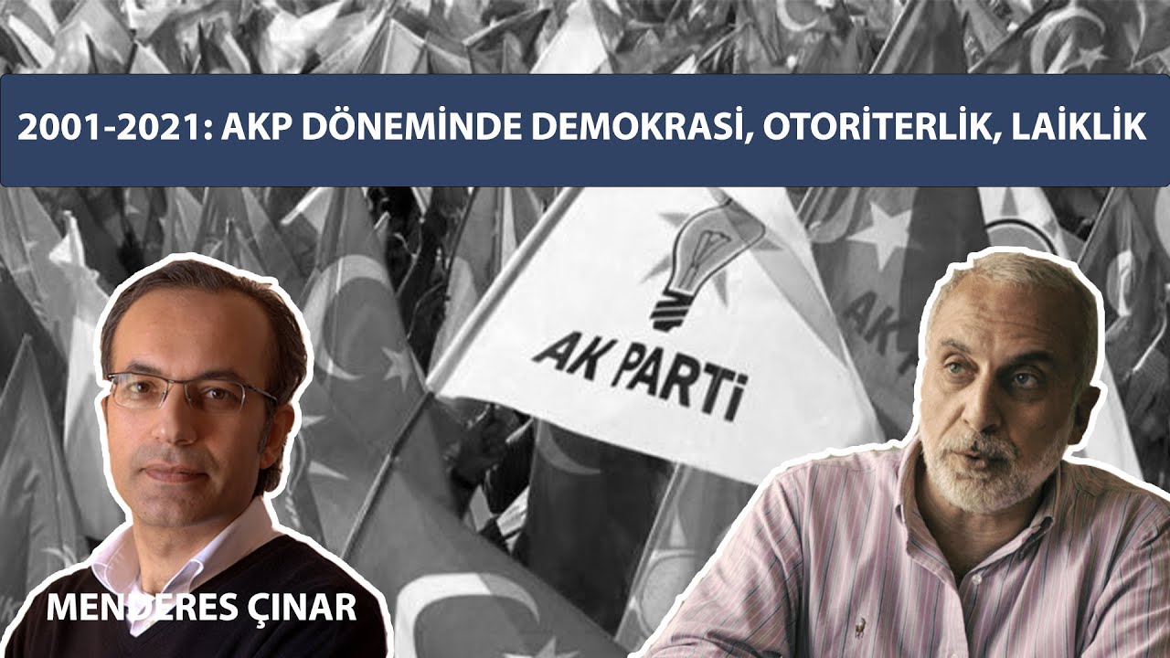 2001-2021: AKP D&Ouml;NEMİNDE DEMOKRASİ, OTORİTERLİK, LAİKLİK