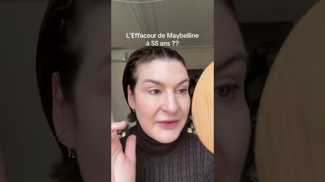 L&rsquo;Effaceur de Maybelline &agrave; 55 ans ?