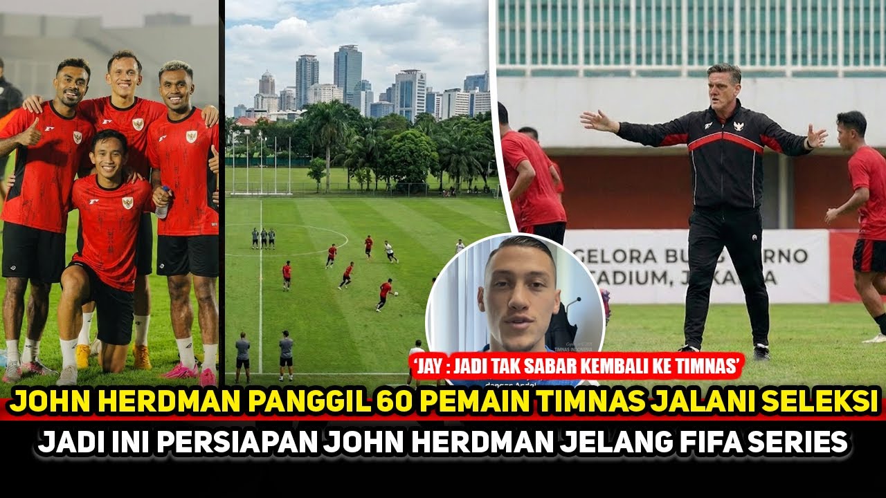 JOHN HERDMAN JENIUS!! Puluhan pemain antusias penuhi panggilan Timnas~FIFA Series jadi pembuktian