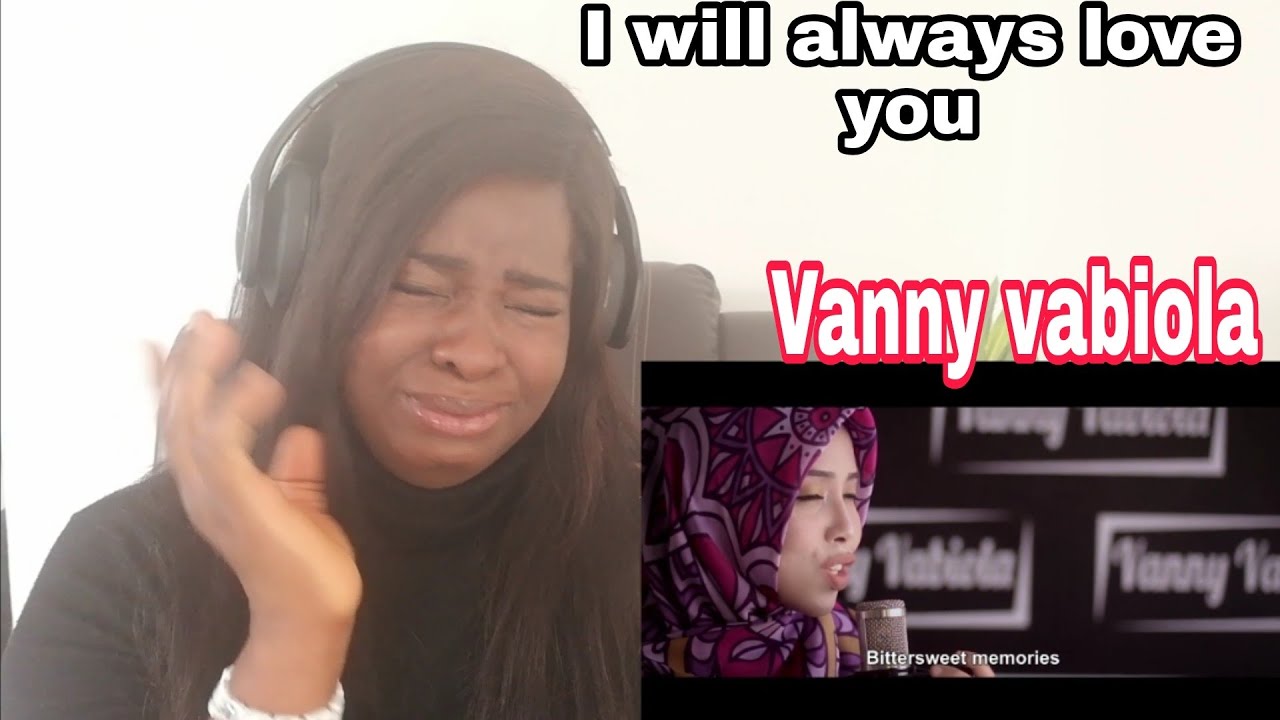 I WILL ALWAYS LOVE YOU - WHITNEY HOUSTON COVER BY VANNY VABIOLA (REACTION VIDEO)
